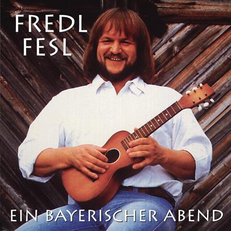 Fredl Fesl - Ein Bayerischer Abend - Zortam Music