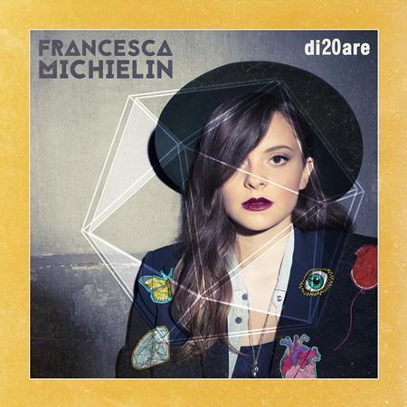 Francesca Michielin - Di20are - Zortam Music