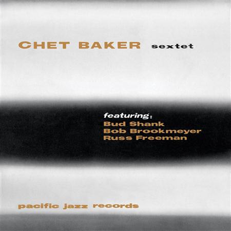 Chet Baker - Chet Baker Sextet - Zortam Music