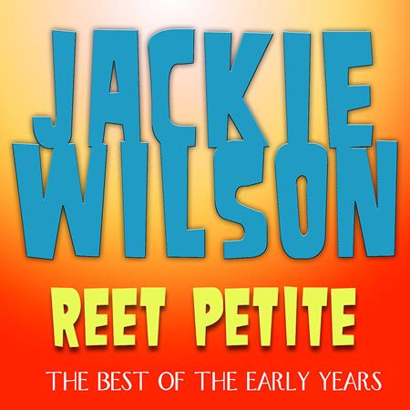 Jackie Wilson - 101 Best Early Soul Classics - Zortam Music Jackie Wilson - 101 Best Early Soul Classics - Zortam Music