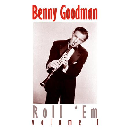 Benny Goodman - Roll 