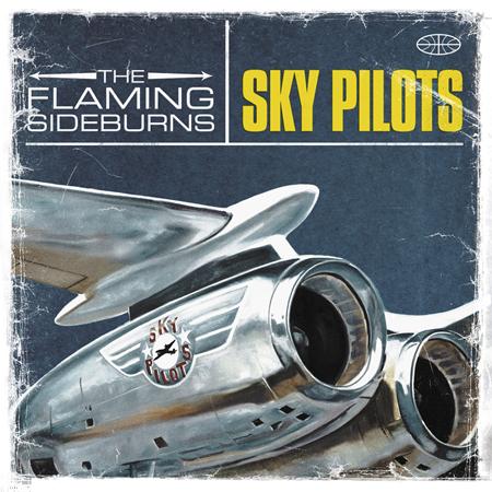The Flaming sideburns - Sky Pilots - Zortam Music
