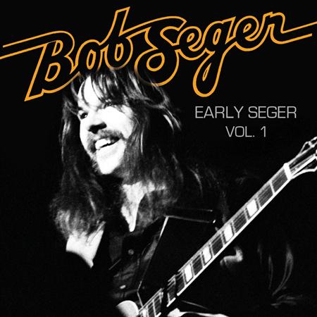 Bob Seger - Early Seger Vol. 1 - Zortam Music