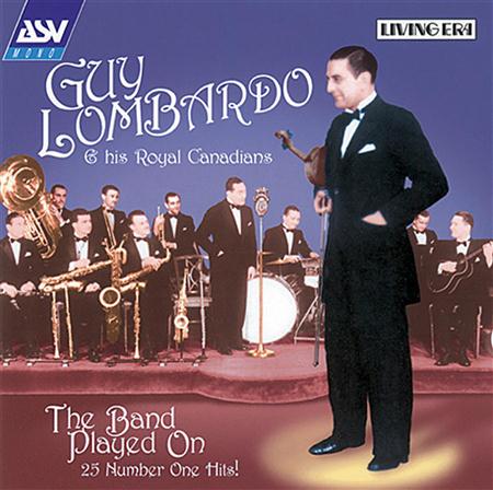 Guy Lombardo & His Royal Canadians - The Band Played On! - Zortam Music