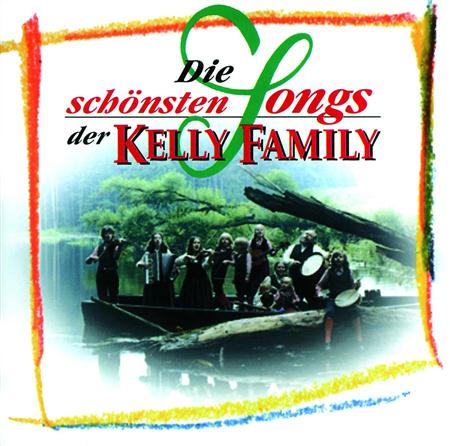 The Kelly Family - Die Schã¶nsten Songs Der Kelly Family - Zortam Music