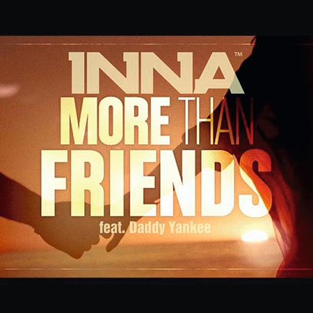 Inna - More Than Friends (feat. Daddy Yankee) [Remixes] - Zortam Music