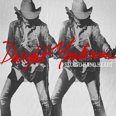 DWIGHT YOAKAM - Second Hand Heart Lyrics - Zortam Music