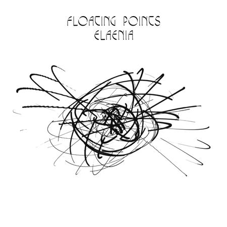Floating Points - Elaenia - Zortam Music