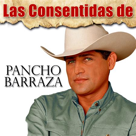 Pancho Barraza - Las Consentidas De Pancho Barraza - Zortam Music