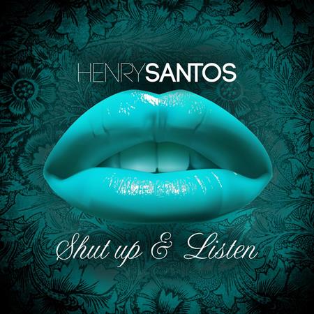 HENRY SANTOS - Shut Up & Listen - Zortam Music