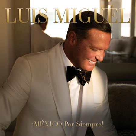 Luis Miguel - !Mexico Por Siempre! - Zortam Music