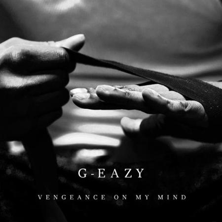 G-eazy - Vengeance on My Mind - Single - Zortam Music