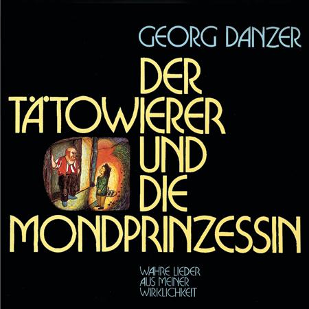 Georg Danzer - Der Tdtowierer Und Die Mondprinzessin - Zortam Music