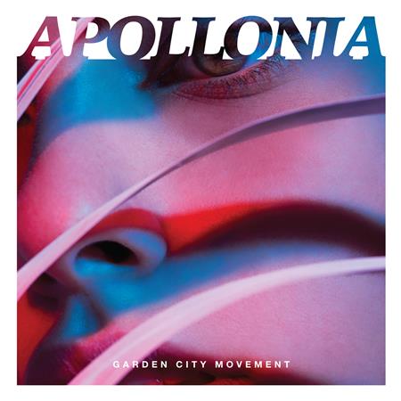Garden City Movement - Apollonia - Zortam Music