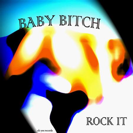 Baby Bitch - Rock It - Zortam Music