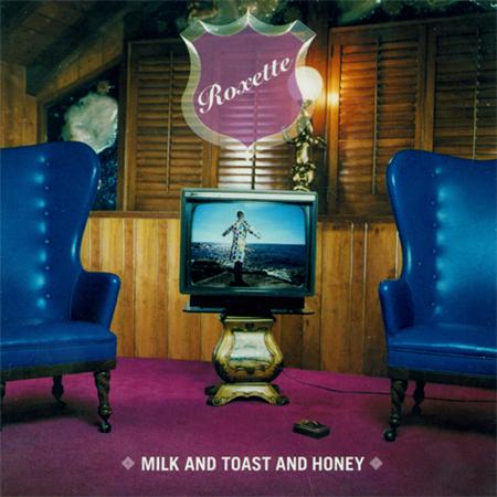 Roxette - Milk And Toast And Honey - Zortam Music
