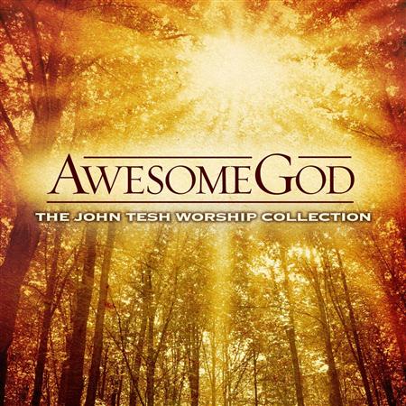 John Tesh - Worship Collection: Awesome God - Zortam Music