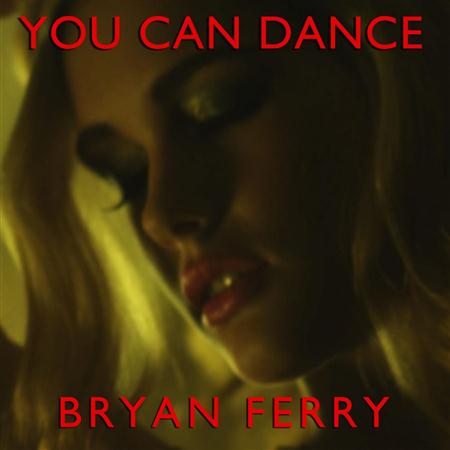 Bryan Ferry - You Can Dance (John Monkman remix) Lyrics - Zortam Music