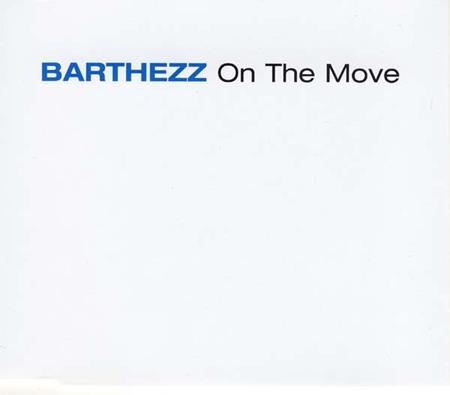 Barthezz - On The Move (Barthezz Rocks Th Lyrics - Zortam Music