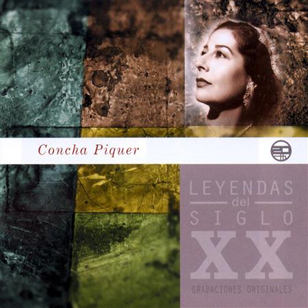 Concha Piquer - Leyendas Del Siglo XX - Zortam Music
