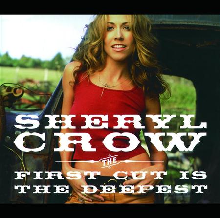Sheryl Crow - The First Cut Is the Deepest [Digital Single] - Zortam Music