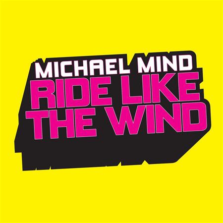 Michael Mind - Ride Like The Wind - EP - Zortam Music