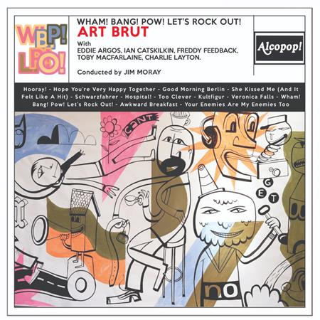 Art Brut - Wham! Bang! Pow! Let