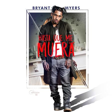 BRYANT MYERS - Hasta Que Me Muera - Zortam Music