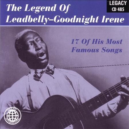 Lead Belly - The Legend Of Leadbelly - Goodnight Irene - Zortam Music