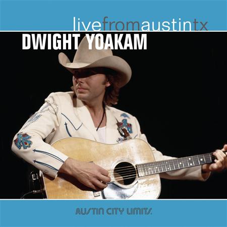 DWIGHT YOAKAM - Live From Austin TX - Zortam Music