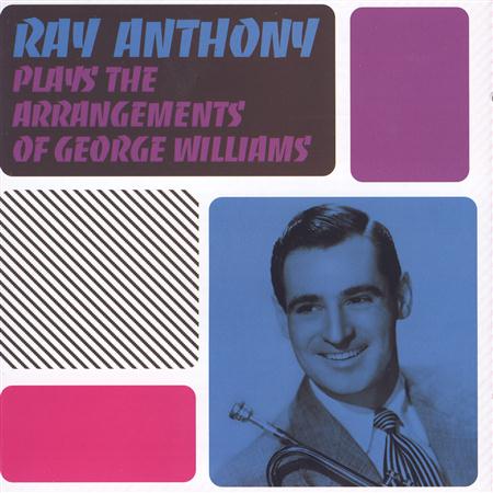 Ray Anthony - Plays The Arrangements Of George Williams - Zortam Music