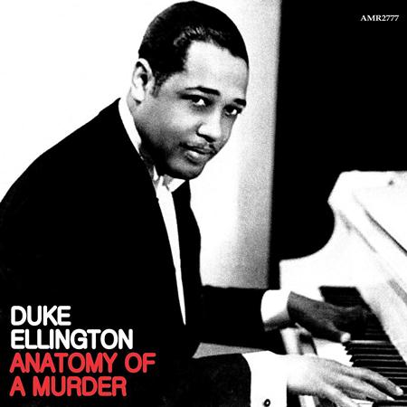 Duke Ellington &Amp; His Orchestra - Anatomy Of A Murder - Zortam Music