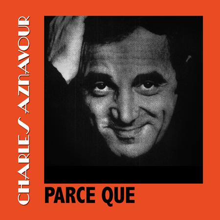 Charles Aznavour - Parce Que - Zortam Music