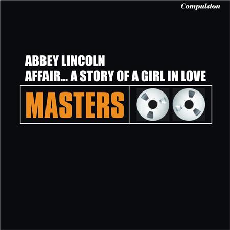 Abbey Lincoln - Affair ... A Story Of A Girl In Love - Zortam Music