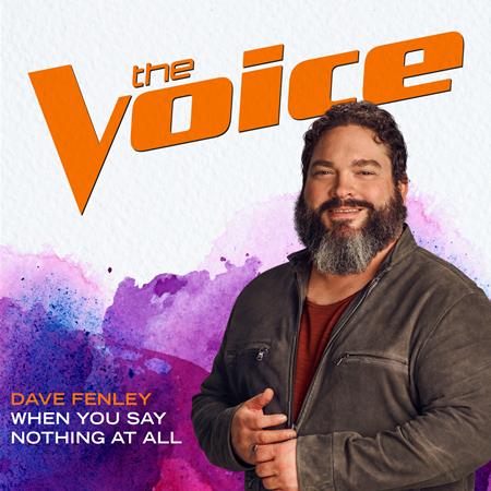 Dave Fenley - When You Say Nothing At All (The Voice Performance) - Single - Zortam Music