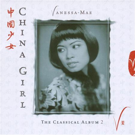 Vanessa-Mae - China Girl - The Classical Album, Vol. 2 - Zortam Music
