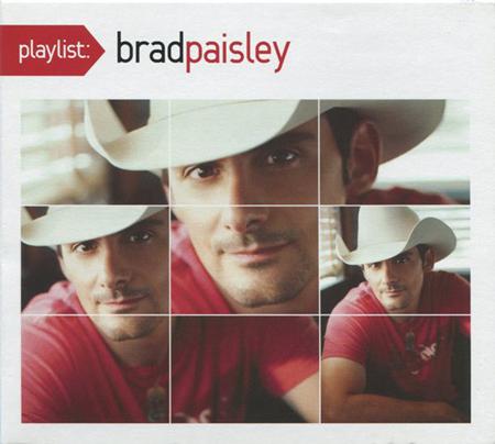 Brad Paisley - Playlist The Very Best Of Brad Paisley - Zortam Music