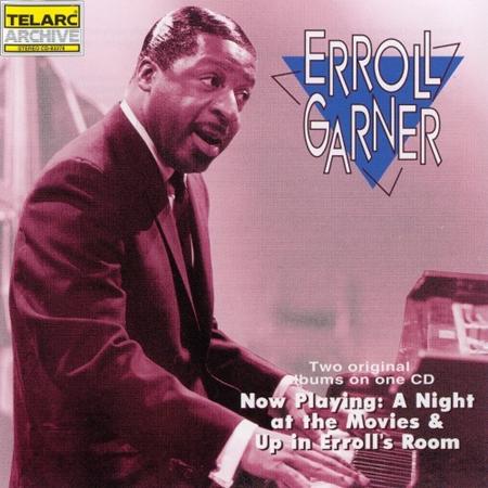 Erroll Garner - Now Playing A Night At The Movies & Up In Erroll