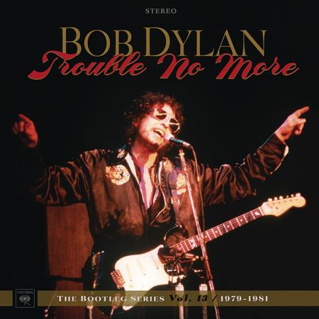Bob Dylan - The Bootleg Series Vol. 13.Trouble No More.Disc 8 Live In London 19810627 - Zortam Music Bob Dylan - The Bootleg Series Vol. 13.Trouble No More.Disc 8 Live In London 19810627 - Zortam Music