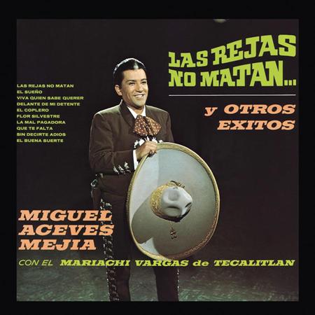 Miguel Aceves Mejia - Las Rejas No Matan Y Otros Exitos - Zortam Music