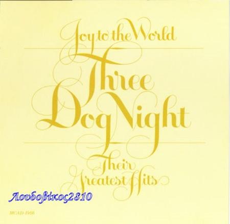 THREE DOG NIGHT - Joy To The World-Their Greatest Hits - Zortam Music