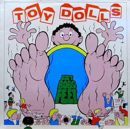 Toy Dolls - Fat Bob