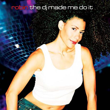 Robin - The DJ Made Me Do It - Zortam Music