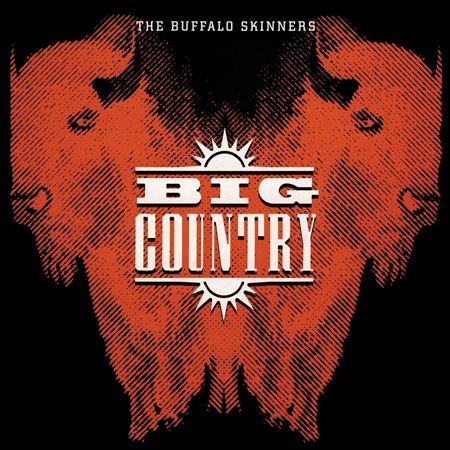 BIG COUNTRY - The Buffalo Skinners (1993) - Zortam Music