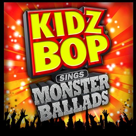 Various Artists - Kidz Bop Sings Monster Ballads - Zortam Music Various Artists - Kidz Bop Sings Monster Ballads - Zortam Music