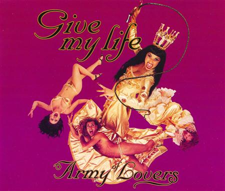 Army Of Lovers - Give My Life (radio edit) Lyrics - Zortam Music