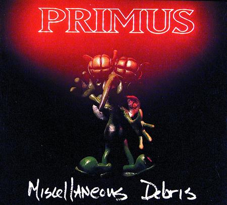 Primus - Miscellaneous Debris [ep] - Zortam Music