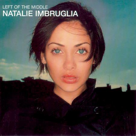 Natalie Imbruglia - Left Of The Middle [Bonus Tracks] - Zortam Music