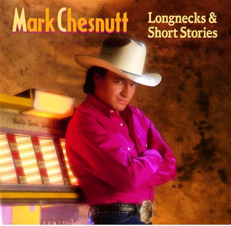 Mark Chestnutt - Longnecks and Short Stories - Zortam Music