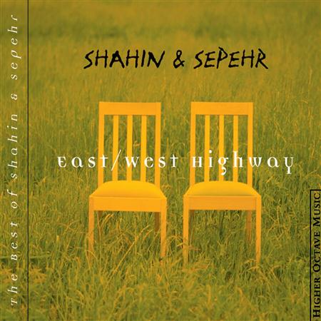 Shahin & Sepehr - East/West Highway: The Best Of Shahin & Sepehr [Bonus Tracks] - Zortam Music